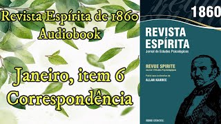 Correspondência  Janeiro item 6  Revista Espírita de 1860  Audiobook [upl. by Ttevy]