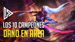 Los 10 campeones con el mejor DAÑO EN AREA AOE de League of Legends [upl. by Sana]