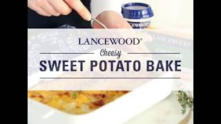 LANCEWOOD® Cheesy Sweet Potato Bake [upl. by Nigrom]