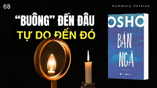 BUÔNG ĐẾN ĐÂU TỰ DO ĐẾN ĐÓ  SÁCH BẢN NGÃ OSHO [upl. by Ynaffets]