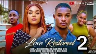 LOVE RESTORED 2  Nigerian Movie Victory Michael  Princess orji Emeka Okalibe [upl. by Diannne533]