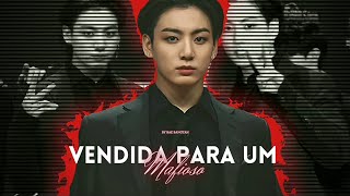 Vendida para um Máfioso  Imagine Jeon Jungkook Ep Único🔥 imaginejungkook jungkook bts [upl. by Belden]