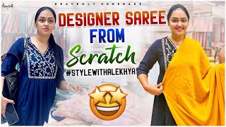 Designer Saree From Scratch Under Budget  stylewithalekhya  Heavenly Homemade [upl. by Faletti]