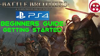 Battle Brothers PS4 Beginners Guide [upl. by Ycrem]