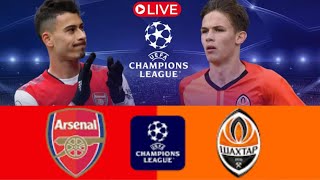 ARSENAL vs SHAKHTAR DONETSK LIVE MATCH [upl. by Esorlatsyrc]