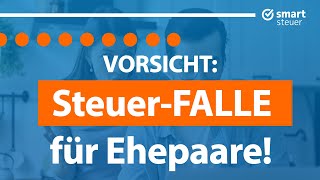 Vorsicht Fiese unbekannte Steuerfalle für Paare [upl. by Eulau429]