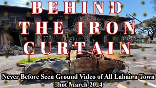 UPDATE Maui Fire  Lahaina Town Driving Tour  Behind the Iron Curtain  March 2024  PART I [upl. by Durr218]