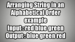 Arranging String in an Alphabetical Order using Java [upl. by Cathe660]