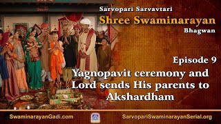 E9  Yagnopavit ceremony and the Lord sends His parents to Akshardham [upl. by Eleumas]