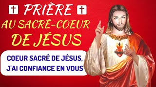 ✨PRIÈRE au SACRÉCOEUR de JÉSUS ✨ Louange et adoration au Coeur de Jésus [upl. by Towers]