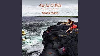 Aia La O Pele [upl. by Anaul380]