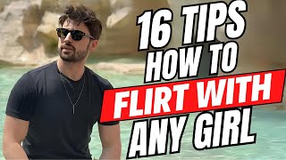 16 Proven Tips on How to Flirt with Any Girl – Confidence amp Charisma Guide [upl. by Enomal705]