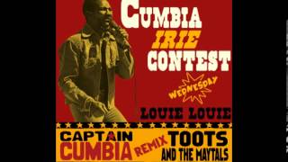 CAPTAIN CUMBIA remix TOOTS AND THE MAYTALS Louie Louie [upl. by Mechelle]