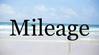 How To Pronounce Mileage🌈🌈🌈🌈🌈🌈Pronunciation Of Mileage [upl. by Ordisy43]