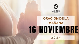 Oración de la mañana para el 16 de noviembre del 2024 [upl. by Violette]