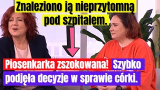 Córka znanej polskiej piosenkarki znaleziona nieprzytomna pod szpitalem Co się wydarzyło [upl. by Nauqat]