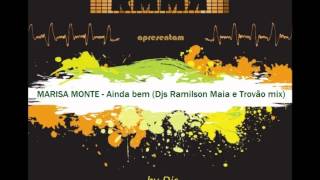 MARISA MONTE  Ainda bem Remix by Djs Ramilson Maia e Trovão [upl. by Lyons]