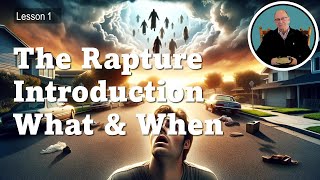 Rapture Lesson 1 Introduction What amp When [upl. by Assilim]