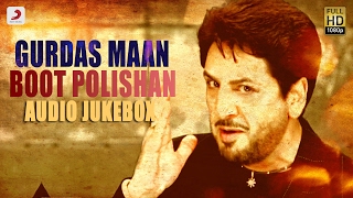 Gurdas Maan  Boot Polishan  Album  Audio Jukebox  Superhit Punjabi Songs  Evergreen Songs [upl. by Koziarz]