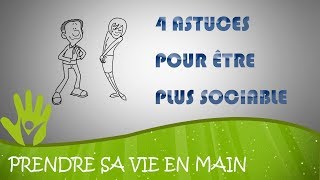 Comment être plus Sociable  4 astuces pour avoir Confiance en Soi [upl. by Adaminah]