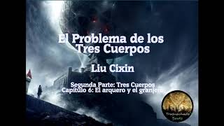 Trasnochado Books  El problema de los tres cuerpos audiolibro voz humana Parte 2 Capítulo 6 [upl. by Elianora678]