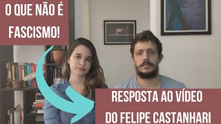 O que NÃO é o FASCISMO RESPOSTA AO VÍDEO ORIGINAL DO FELIPE CASTANHARI [upl. by Htebasil349]