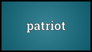 Patriot Meaning [upl. by Quince]