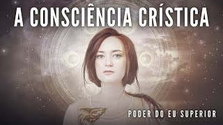 A consciência crística  O despertar do DEUS INTERIOR [upl. by Neelear146]