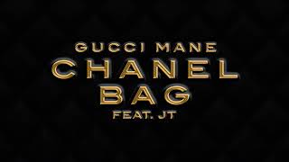 Gucci Mane  Chanel Bag feat JT Official Audio [upl. by Oderfodog]