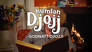 Staffan Götestam läser Godnatt Djojj Sagostund med Humlan Djojj [upl. by Pedaiah]