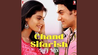 Chand Sifarish  LoFi Mix [upl. by Cartan]