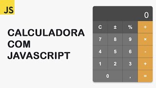 Criando uma Calculadora com JavaScript [upl. by Yklam]