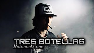 TRES BOTELLAS  Natanael Cano [upl. by Trebloc]