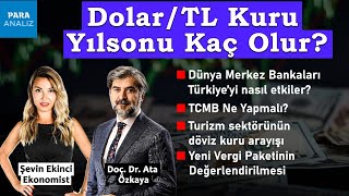 DolarTL Kuru Yılsonu Kaç Olur FED Faizi Açıkladı  Ekonomist Şevin Ekinci ve Doç Dr Ata Özkaya [upl. by Hpesoy]