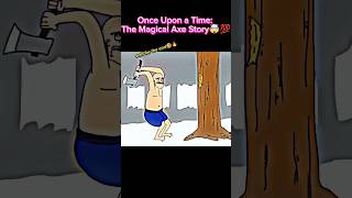 quotOnce Upon a Time🤯🤯The Magical Axe Story A Tale of Honestypart1 funny subscribeformore [upl. by Keating]