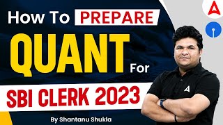 How To Prepare Quant for SBI Clerk 2023  SBI Clerk Strategy by Shantanu Shukla [upl. by Mattie613]