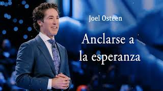 Joel Osteen  Anclarse a la esperanza [upl. by Elleuqram220]