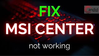 Fix MSI Center not working issue  CandidTechnology [upl. by Esital55]