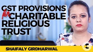 GST provisions for charitable and religious trust and institutions [upl. by Homovec568]