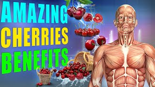 CHERRIES BENEFITS  13 Amazing Health Benefits of Cherries You Need to Know [upl. by Ardnatal519]