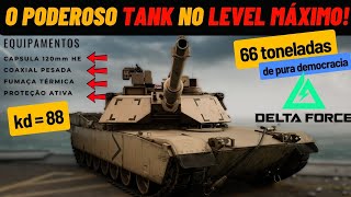 O Poderoso Tank no Level Máximo Tudo desbloqueado  Delta Force [upl. by Aitram]