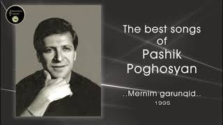 Pashik Poghosyan  Mernim garunqid 1995 [upl. by Pennie]