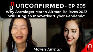 Why Astrologer Maren Altman Believes 2023 Will Bring an Innovative Cyber Pandemic  Ep 205 [upl. by Acnalb206]