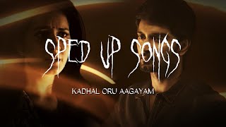 Kadhal Oru Aagayam sped up  Imaikkaa Nodigal [upl. by Anaitsirk490]