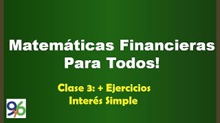 Nuevos Ejemplos de Interés Simple  Clase 3  Matemáticas Financieras [upl. by Gabrielson]