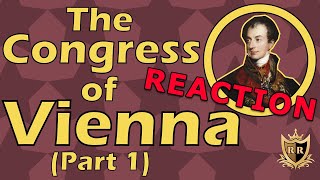 The Congress of Vienna Part 1 1814 REACTION [upl. by Brander]