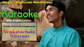 VENKATACHALA NILAYAM KARAOKE With English Lyrics Purandara Dasararu Singer Raghuram Manikandan [upl. by Dolph]