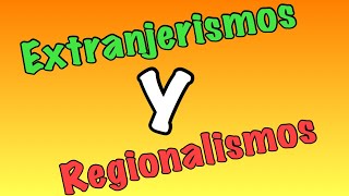 Regionalismos y extranjerismos [upl. by Ahmar]