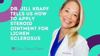 How to use your Lichen Sclerosus steroid treatment with Dr Jill Krapf [upl. by Beatriz]