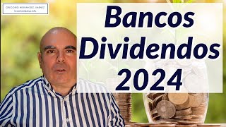 Bancos Dividendos 2024 y lecciones para el resto de vuestra vida [upl. by Midge915]